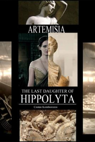 Könyv Artemisia: The Last Daughter of Hippolyta Costas Komborozos