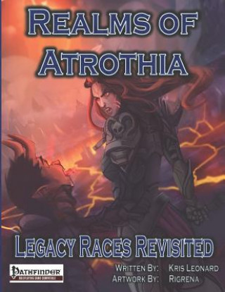 Carte Realms of Atrothia: Legacy Races Revisited Kris Leonard