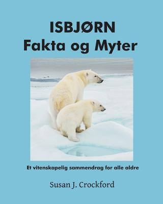 Könyv ISBJ?RN Fakta og Myter: Et vitenskapelig sammendrag for alle aldre Arve Tunstad