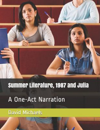 Carte Summer Literature, 1987 and Julia: A One-Act Narration David Michaels