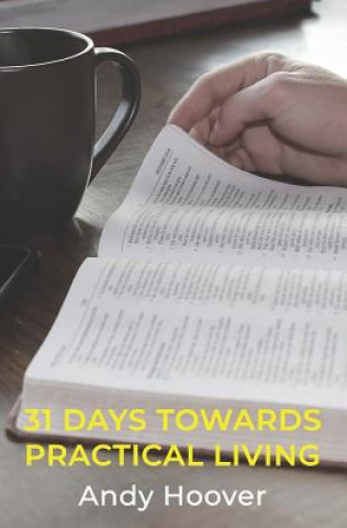 Boek 31 Days Towards Practical Living Andy Hoover