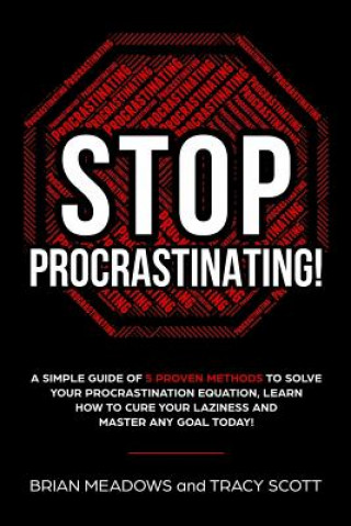Kniha STOP PROCRASTINATING! Tracy Scott
