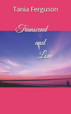 Kniha Transcend and Love Tania Ferguson