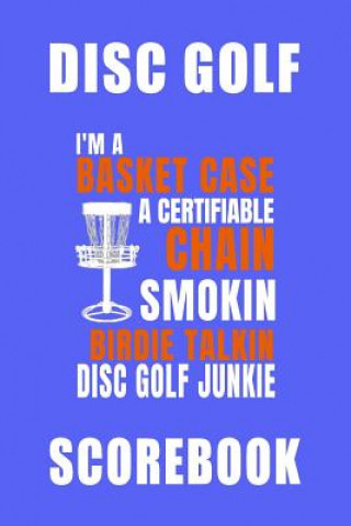 Knjiga Basket Case Disc Golf Scorebook Jake a Smith