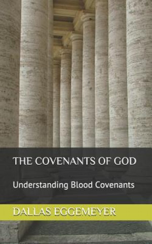 Kniha The Covenants of God: Understanding Blood Covenants Ron Phillips
