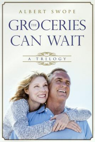 Buch The Groceries Can Wait: A Trilogy Albert L Swope