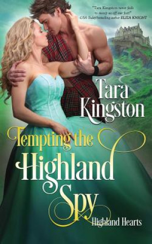Knjiga Tempting the Highland Spy Tara Kingston