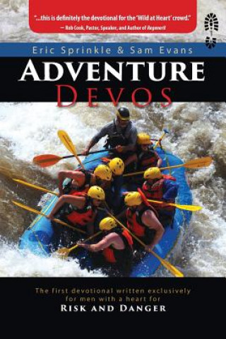 Kniha Adventure Devos: The first devotional written exclusively for men with a heart for risk and danger Eric Sprinkle