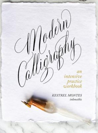 Könyv Modern Calligraphy: An Intensive Practice Workbook Kestrel Montes