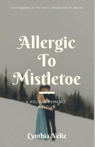 Boek Allergic to Mistletoe Cynthia Veliz