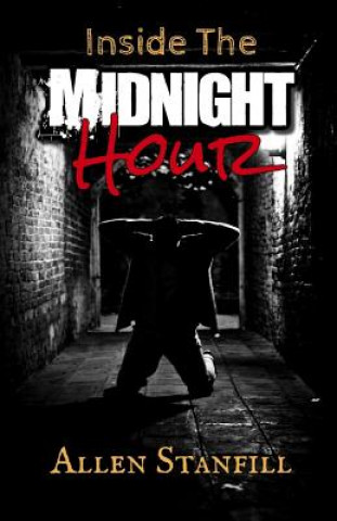 Könyv Inside the Midnight Hour Allen Stanfill
