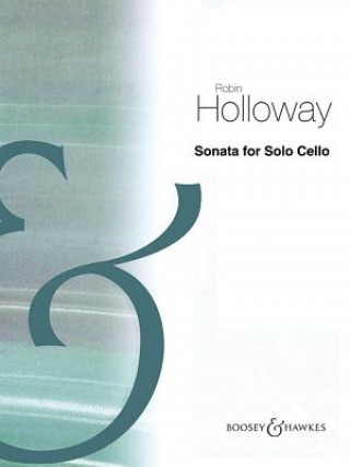 Carte Sonata for Solo Cello: Op. 91 Robin Holloway