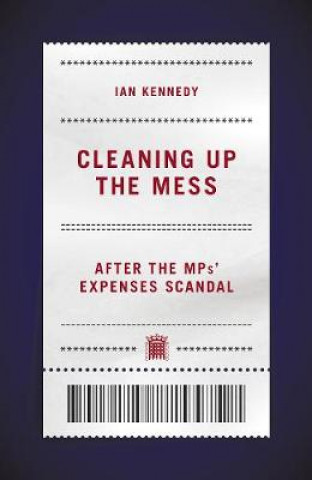 Kniha Cleaning up the Mess Ian Kennedy