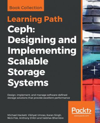 Carte Ceph: Designing and Implementing Scalable Storage Systems Michael Hackett