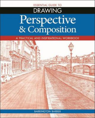 Carte Essential Guide to Drawing: Perspective & Composition BARBER  BARRINGTON