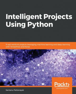 Buch Intelligent Projects Using Python Santanu Pattanayak