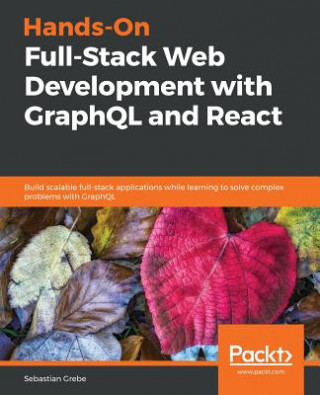 Kniha Hands-On Full-Stack Web Development with GraphQL and React Sebastian Grebe