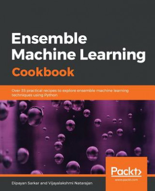 Knjiga Ensemble Machine Learning Cookbook Dipayan Sarkar