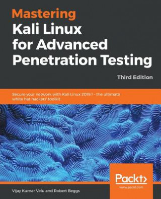 Carte Mastering Kali Linux for Advanced Penetration Testing Vijay Kumar Velu