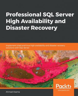 Kniha Professional SQL Server High Availability and Disaster Recovery Ahmad Osama