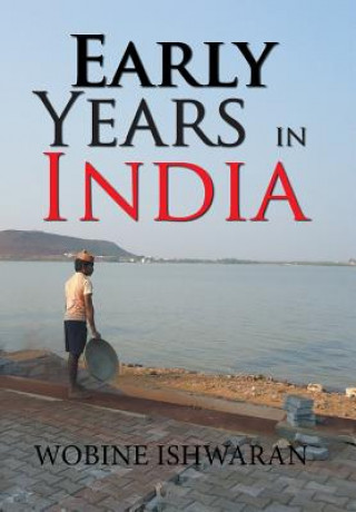 Knjiga Early Years in India Wobine Ishwaran