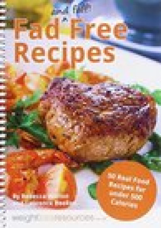 Książka Fad Free Recipes - 50 Real Food Recipes for Under 500 Calories Rebecca Walton