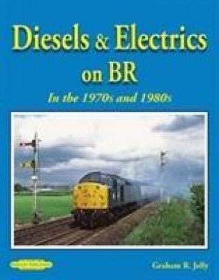 Kniha Diesels & Electrics On BR In the 1970's and 1980's Graham Jelly