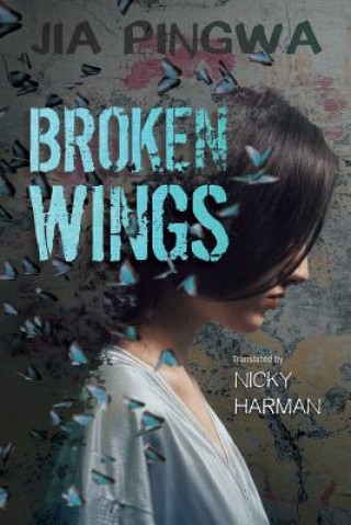 Kniha Broken Wings Jia Pingwa