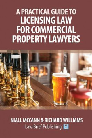 Könyv Practical Guide to Licensing Law for Commercial Property Lawyers Niall McCann