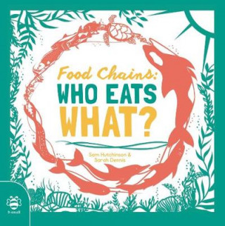 Книга Food Chains: Who eats what? Sam Hutchinson