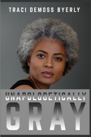 Book UNAPOLOGETICALLY Gray Angela Edwards