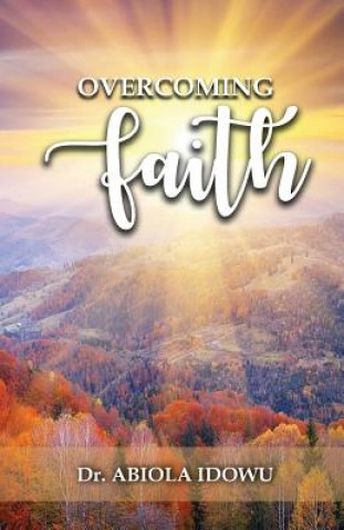 Libro Overcoming Faith Dr Abiola Idowu