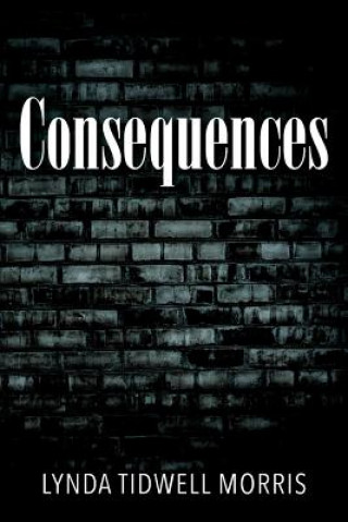 Knjiga Consequences Lynda Tidwell Morris