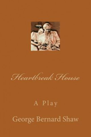 Book Heartbreak House George Bernard Shaw