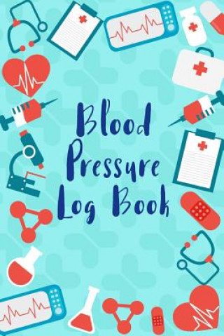Книга Blood Pressure Log: Medical Style Daily Record & Monitor Tracker Blood Pressure Heart Rate Health Check Size 6x9 Inches 106 Pages Michelia Creations
