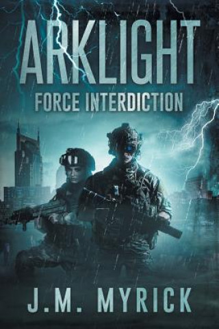 Kniha Arklight: Force Interdiction J M Myrick