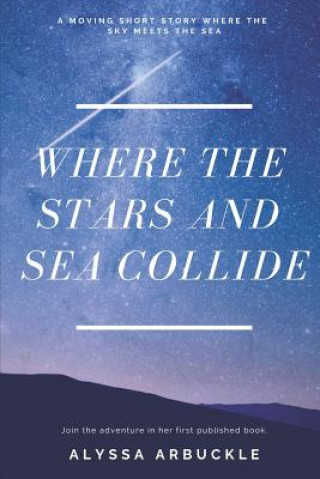 Könyv Where the Stars and Sea Collide Alyssa Grace Arbuckle