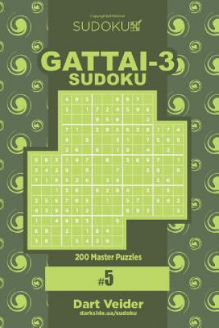 Carte Sudoku Gattai-3 - 200 Master Puzzles 9x9 (Volume 5) Dart Veider