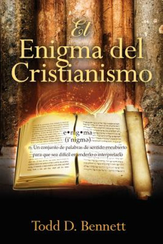 Kniha El Enigma del Cristianismo Todd Daniel Bennett