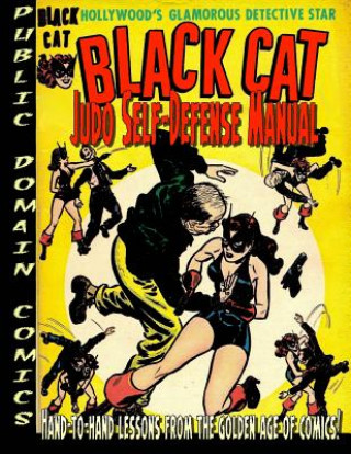 Könyv Black Cat Judo Self-Defense Manual Public Domain Comics