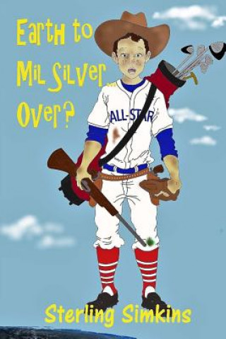 Buch Earth to Mil Silver: Over? Sterling Simkins