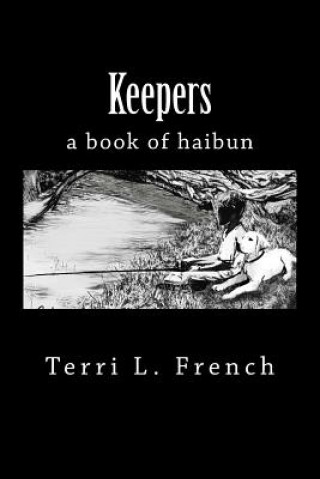 Knjiga Keepers: a book of haibun Terri L French
