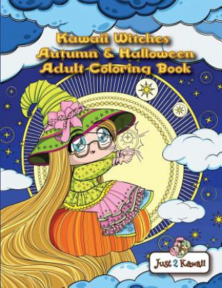 Carte Kawaii Witches Autumn & Halloween Adult Coloring Book: An Autumn Coloring Book for Adults & Kids: Japanese Anime Witches, Cats, Owls, Fall Scenes & Ha Halloween Coloring Books for Adults and