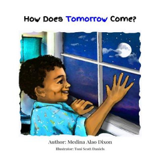 Книга How Does Tomorrow Come? Medina Alao Dixon