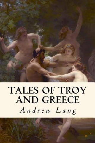 Carte Tales of Troy and Greece: Illustrated Andrew Lang