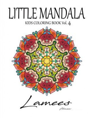 Könyv Little Mandala: Kids Coloring Book Vol. 4 Lamees Alhassar