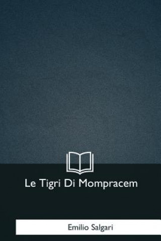 Könyv Le Tigri Di Mompracem Emilio Salgari