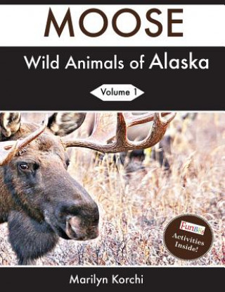 Kniha Wild Animals of Alaska: Moose Marilyn Korchi