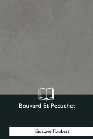 Könyv Bouvard Et Pecuchet Gustave Flaubert