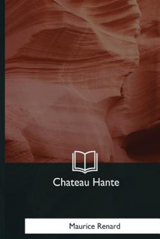 Kniha Chateau Hante Maurice Renard